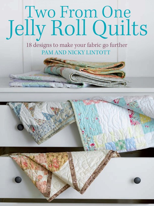 Title details for Two from One Jelly Roll Quilts by Pam Lintott - Available